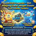LARISWD Legends – Slot Mahjong Gacor dengan Sistem Toto Online Terbaru